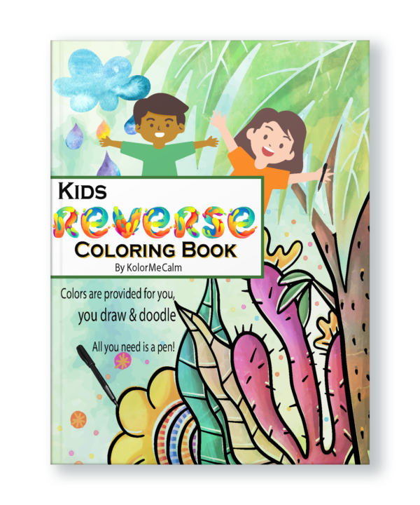Reverse Coloring Book For Kids Kolor Me Calm